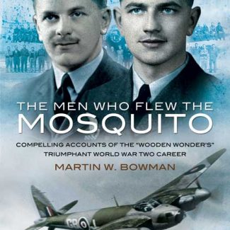 The Men Who Flew The Mosquito - Martin W Bowman